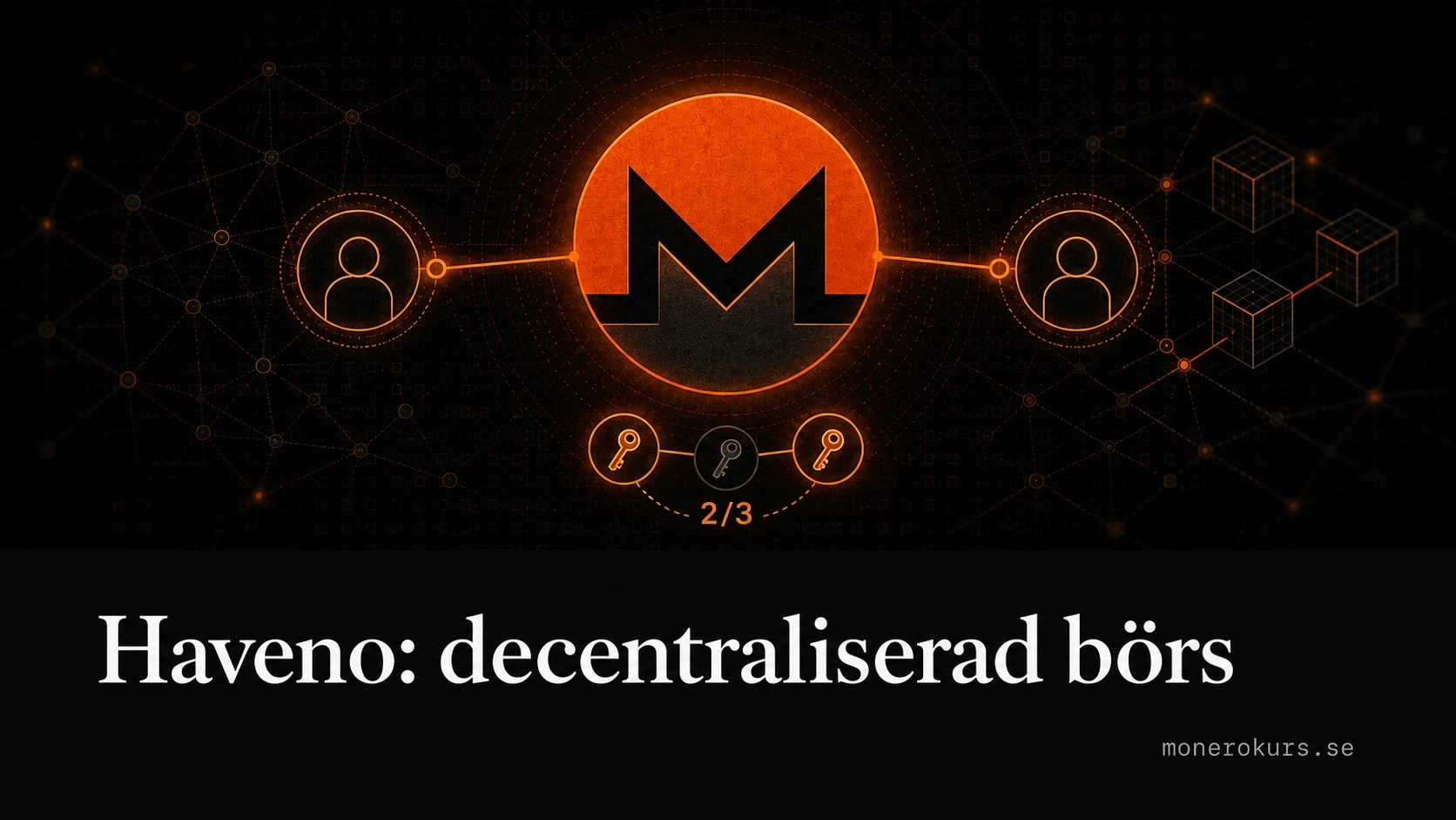 Haveno decentraliserad Monero-börs med peer-to-peer handel utan KYC