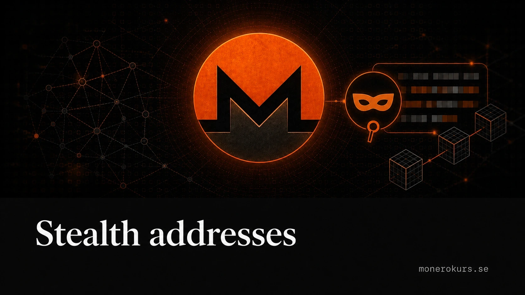 Stealth addresses i Monero skapar unik engångsadress per transaktion